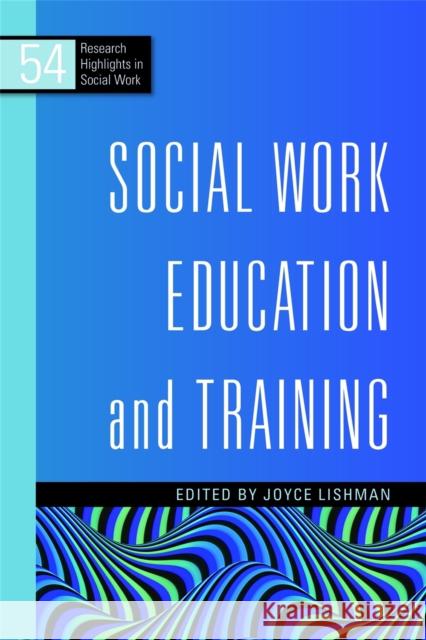 Social Work Education and Training Joyce Lishman 9781849050760 0