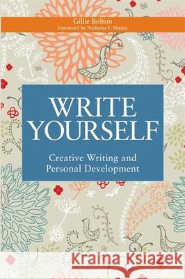 Write Yourself: Creative Writing and Personal Development Bolton, Gillie 9781849051101