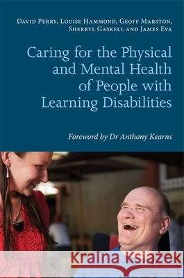 Caring for the Physical and Mental Health of People with Learning Disabilities David Perry 9781849051316 Jessica Kingsley Publishers