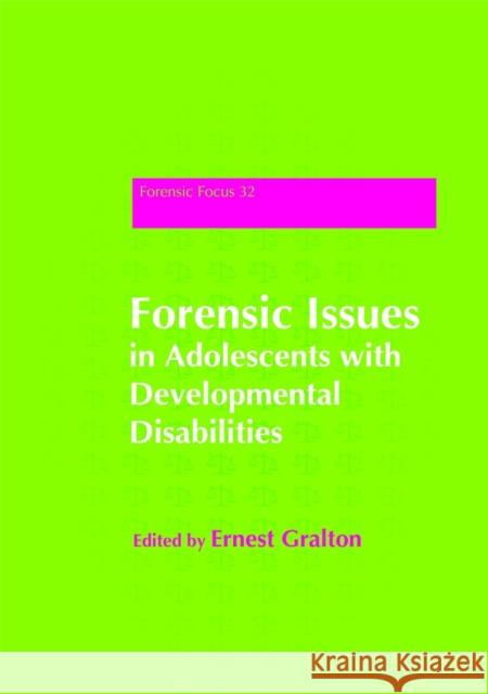 Forensic Issues in Adolescents with Developmental Disabilities Ernest Gralton 9781849051446 0