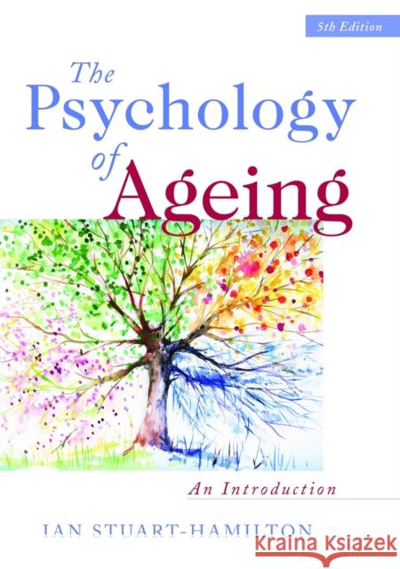 The Psychology of Ageing: An Introduction Stuart-Hamilton, Ian 9781849052450 0