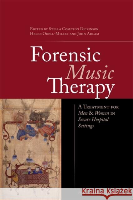 Forensic Music Therapy: A Treatment for Men and Women in Secure Hospital Settings Adlam, John 9781849052528 0