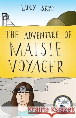 The Adventure of Maisie Voyager Lucy Skye 9781849052870