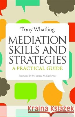 Mediation Skills and Strategies: A Practical Guide Whatling, Tony 9781849052993 Jessica Kingsley Publishers