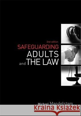 Safeguarding Adults and the Law Michael Mandelstam 9781849053006