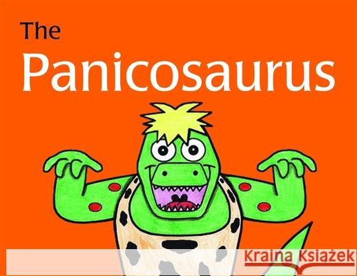 The Panicosaurus: Managing Anxiety in Children Including Those with Asperger Syndrome Al-Ghani, Kay 9781849053563 Jessica Kingsley Publishers