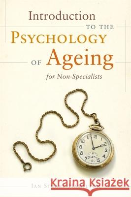 Introduction to the Psychology of Ageing for Non-Specialists Ian Stuart-Hamilton 9781849053631 Jessica Kingsley Publishers