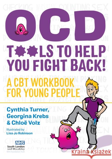 Ocd - Tools to Help You Fight Back!: A CBT Workbook for Young People Turner, Cynthia 9781849054027 Jessica Kingsley Publishers