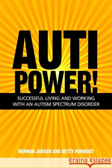 Autipower!: Successful Living and Working with an Autism Spectrum Disorder Jansen, Herman 9781849054379 0