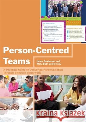 Person-Centred Teams: A Practical Guide to Delivering Personalisation Through Effective Team-Work Sanderson, Helen 9781849054553 JESSICA KINGSLEY PUBLISHERS