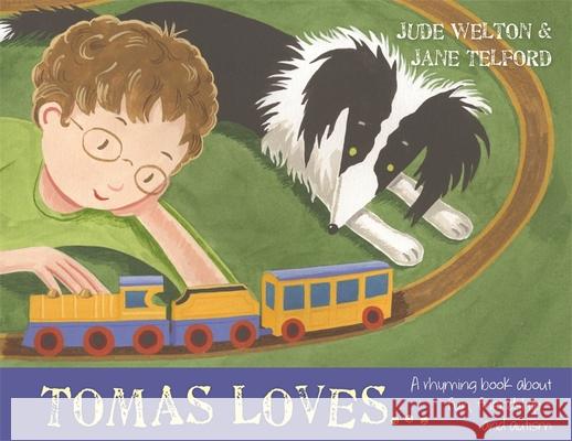 Tomas Loves...: A Rhyming Book about Fun, Friendship - And Autism Welton, Jude 9781849055444 Jessica Kingsley Publishers