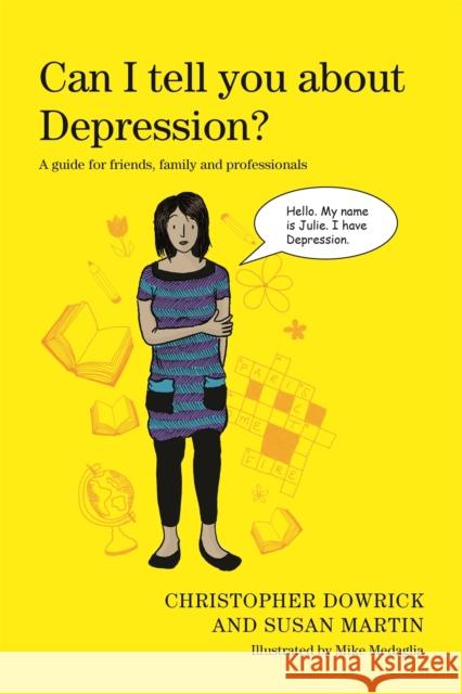 Can I Tell You about Depression?: A Guide for Friends, Family and Professionals Dowrick, Christopher 9781849055635 Jessica Kingsley Publishers
