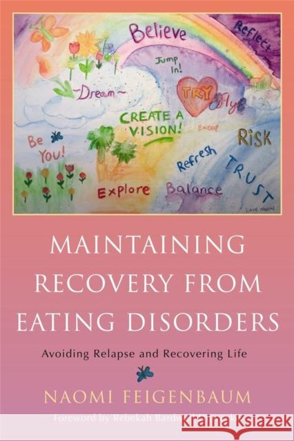 Maintaining Recovery from Eating Disorders: Avoiding Relapse and Recovering Life Feigenbaum, Naomi 9781849058155 0