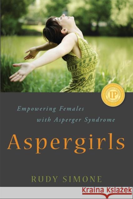 Aspergirls: Empowering Females with Asperger Syndrome Rudy Simone 9781849058261 0