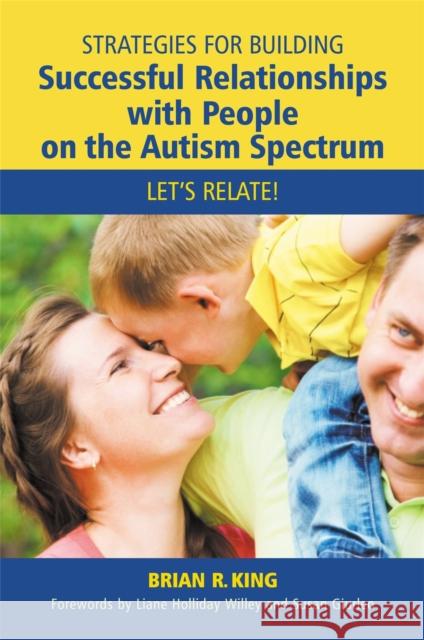 Strategies for Building Successful Relationships with People on the Autism Spectrum: Let's Relate! Willey, Liane Holliday 9781849058568 0