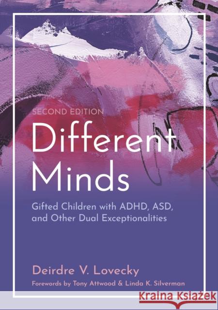 Different Minds: Gifted Children with Adhd, Asd, and Other Dual Exceptionalities, Second Edition Lovecky, Deirdre V. 9781849059244 Jessica Kingsley Publishers