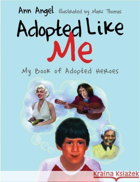 Adopted Like Me: My Book of Adopted Heroes Thomas, Marc 9781849059350 0
