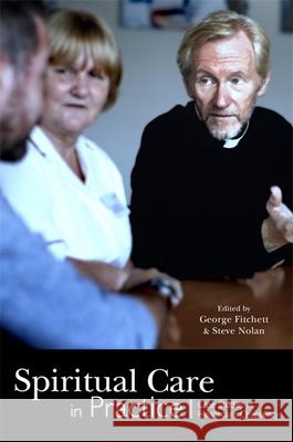 Spiritual Care in Practice: Case Studies in Healthcare Chaplaincy Bull, Alister W. 9781849059763 JESSICA KINGSLEY PUBLISHERS