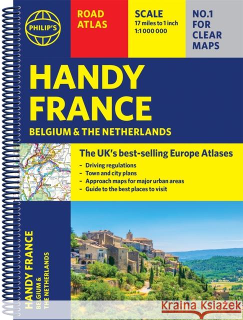 Philip's Handy Road Atlas France, Belgium and The Netherlands: Spiral A5 Philip's Maps 9781849075565 Octopus Publishing Group