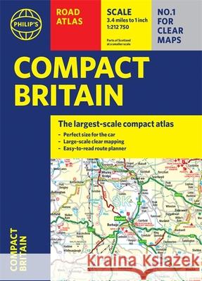 Philip's Compact Britain Road Atlas: (Flexi A5) Philip's Maps 9781849075787 Octopus Publishing Group