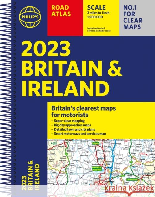 2023 Philip's Road Atlas Britain and Ireland: (A4 Spiral) Philip's Maps 9781849076098 Octopus Publishing Group