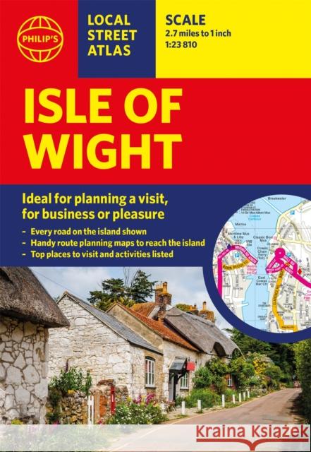 Philip's Isle of Wight Guide Book: Local Street Atlas Philip's Maps 9781849076104 Octopus Publishing Group