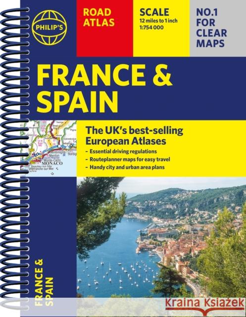 Philip's France and Spain Road Atlas: A4 Spiral Philip's Maps 9781849076302 Octopus Publishing Group