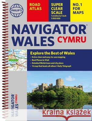 Philip's Navigator Wales: The Best Road Atlas for Wales Cymru Philip's Maps 9781849076555 Octopus Publishing Group