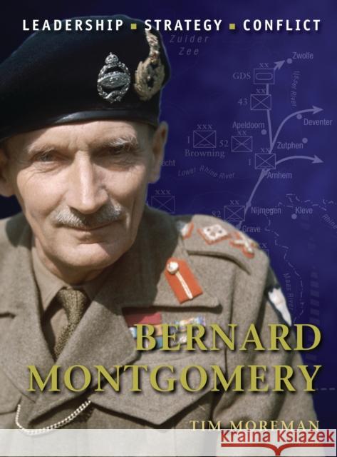 Bernard Montgomery Timothy Robert Moreman 9781849081436 Osprey Publishing (UK)