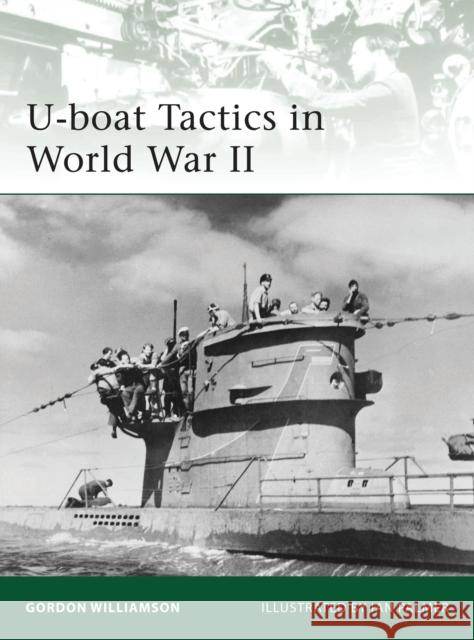 U-Boat Tactics in World War II Williamson, Gordon 9781849081733