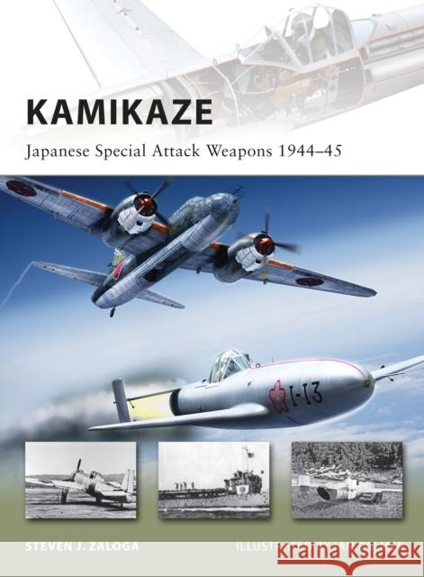 Kamikaze: Japanese Special Attack Weapons 1944-45 Zaloga, Steven J. 9781849083539