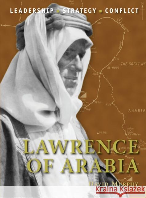 Lawrence of Arabia David Murphy 9781849083683