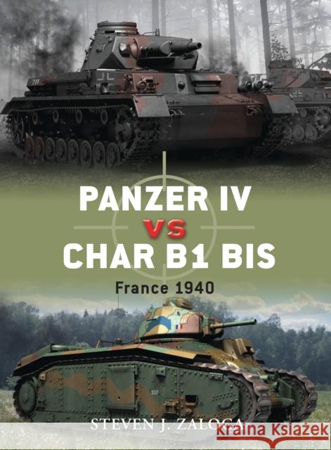 Panzer IV vs Char B1 BIS: France 1940 Zaloga, Steven J. 9781849083782