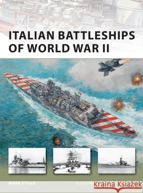 Italian Battleships of World War II Mark Stille 9781849083805 0