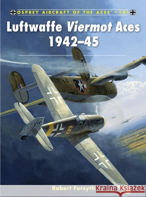 Luftwaffe Viermot Aces 1942-45 Robert Forsyth 9781849084383