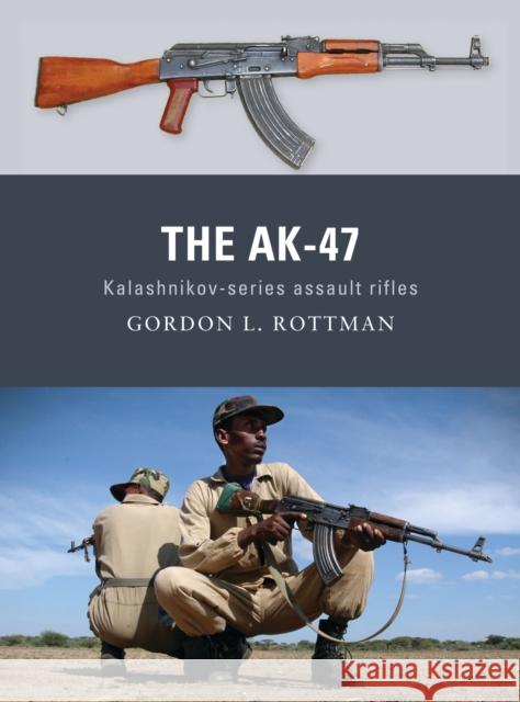 The Ak-47: Kalashnikov-Series Assault Rifles Rottman, Gordon L. 9781849084611