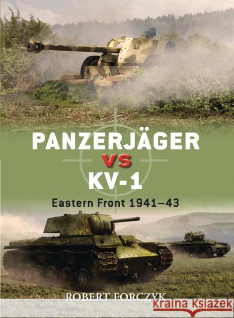 Panzerjager vs KV-1 : Eastern Front 1941-43 Robert Forczyk 9781849085786