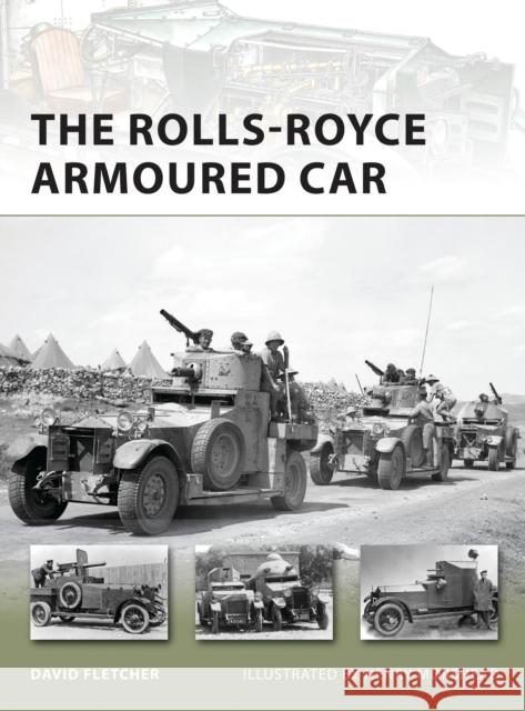 The Rolls-Royce Armoured Car David Fletcher 9781849085809 0