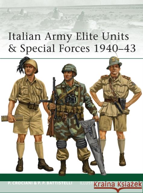 Italian Army Elite Units & Special Forces 1940-43 Pier Battistelli 9781849085953