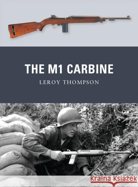 The M1 Carbine Leroy Thompson 9781849086196 Osprey Publishing (UK)