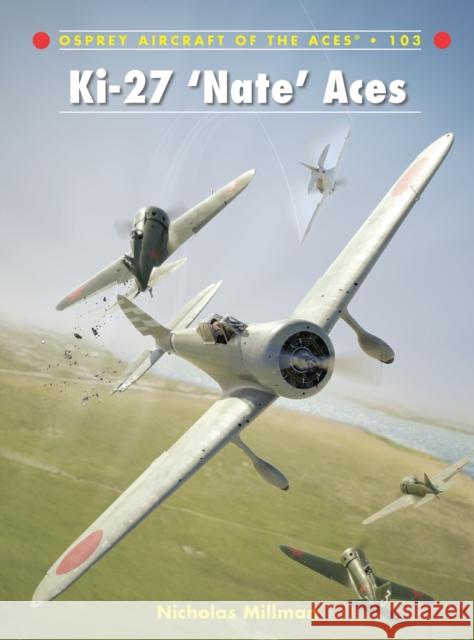 Ki-27 'Nate' Aces Nicholas Millman 9781849086622 0