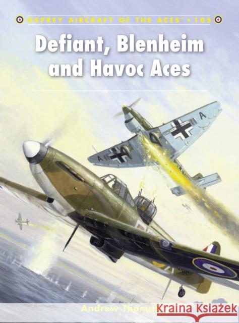 Defiant, Blenheim and Havoc Aces Andrew Thomas 9781849086660