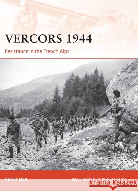 Vercors 1944: Resistance in the French Alps Lieb, Peter 9781849086981