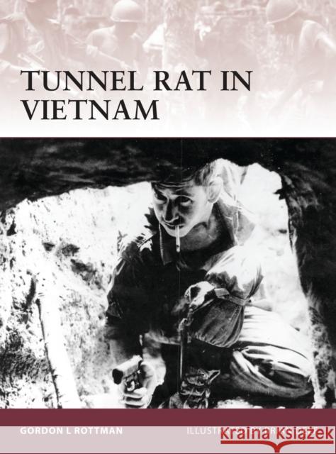 Tunnel Rat in Vietnam Gordon L Rottman 9781849087834