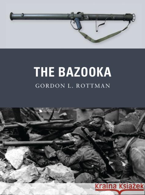 The Bazooka Gordon Rottman 9781849088015 0