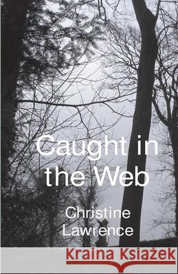 Caught in the Web Christine Lawrence 9781849142595 Completelynovel