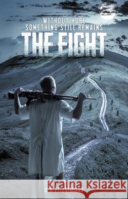 The Fight A H Fitzsimons 9781849147880 A H Fitzsimons