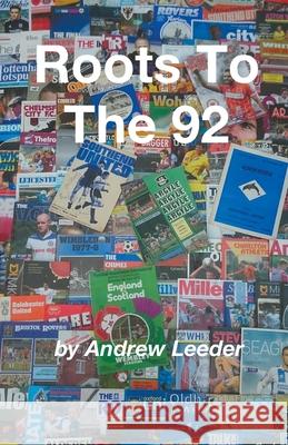 Roots To The 92 Leeder, Andrew 9781849149488 Completelynovel