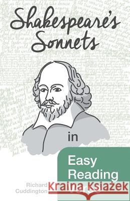 Shakespeare's Sonnets in Easy Reading Verse Richard Cuddington 9781849149501