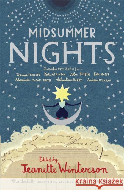 Midsummer Nights: Tales from the Opera:: with Kate Atkinson, Sebastian Barry, Ali Smith & more Jeanette Winterson 9781849161831 QUERCUS